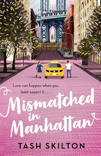 Mismatched in Manhattan: the perfect feel-good romantic comedy for 2021 von Piatkus